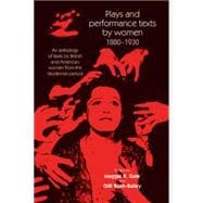 Plays and Performance Texts by Women 1880-1930 An anthology of plays by British and American women from the Modernist period