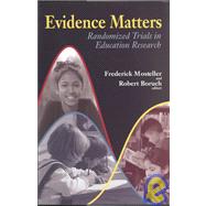 Evidence Matters Randomized Trials in Education Research