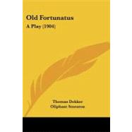 Old Fortunatus : A Play (1904)