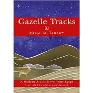 Gazelle Tracks A Modern Arabic Novel from Egypt