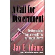 A Call for Discernment: Distinguishing Truth from Error in Today's Church