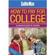 Sallie Mae How to Pay for College : A Practical Guide for Families