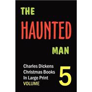 Haunted Man Vol. 5 : Charles Dickens Christmas Books