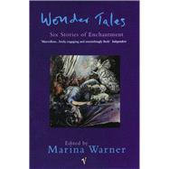 Wonder Tales: Six Stories of Enchantment
