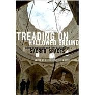 Treading on Hallowed Ground Counterinsurgency Operations in Sacred Spaces