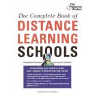 Complete Book of Distance Learning Schools : Everything You Need to Earn Your Degree Without Leaving Home