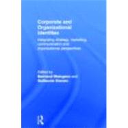 Corporate and Organizational Identities: Integrating Strategy, Marketing, Communication and Organizational Perspective