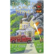That Old Flame of Mine : A Sweet Pepper Fire Brigade Mystery