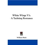 White Wings V1 : A Yachting Romance