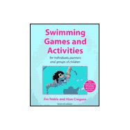 Swimming Games and Activities : Fun Ideas for Individuals, Partners and Groups for Children