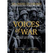 Voices of War Stories of Service from the Home Front and the Front Lines