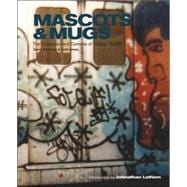 Mascots and Mugs : The Characters and Cartoons of Subway Graffiti