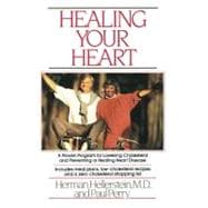 Healing Your Heart Proven Program for Reducing Heart Disease without Drugs or Surgery