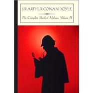 The Complete Sherlock Holmes, Volume II (Barnes & Noble Classics Series)