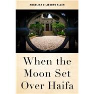 When the Moon Set Over Haifa