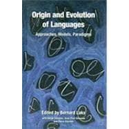 Origin and Evolution of Languages : Approaches, Models, Paradigms