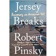Jersey Breaks Becoming an American Poet
