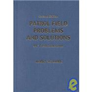 Patrol Field Problems and Solutions : 847 Field Situations