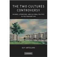 The Two Cultures Controversy: Science, Literature and Cultural Politics in Postwar Britain book cover, ISBN 9780521892049