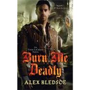 Burn Me Deadly An Eddie LaCrosse Novel
