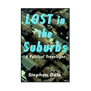 Lost in the Suburbs : A Political Travelogue