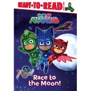 Race to the Moon! Ready-to-Read Level 1