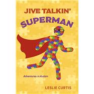 Jive Talkin' Superman Adventures in Autism