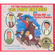 The Pony Express: With Buffalo Biff and Farley's Raiders with CD (Audio)