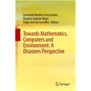 Towards Mathematics, Computers and Environment