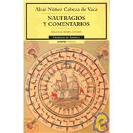 Naufragios Y Comentarios/shipwrecks And Commentaries
