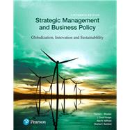 Strategic Management and Business Policy: Globalization, Innovation and Sustainability [Rental Edition],9780134522050