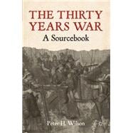The Thirty Years War A Sourcebook
