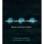 Global Electronic Commerce : Theory and Case Studies