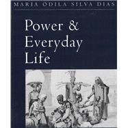 Power and Everyday Life : The Lives of Working Women in Nineteenth-Century Brazil