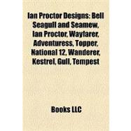 Ian Proctor Designs : Bell Seagull and Seamew, Ian Proctor, Wayfarer, Adventuress, Topper, National 12, Wanderer, Kestrel, Tempest, Beaufort