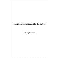 L. Annaeus Seneca on Benefits