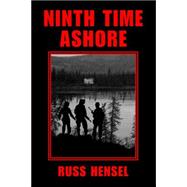 Ninth Time Ashore : A Novel