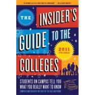 The Insider's Guide to the Colleges, 2011 : Students on Campus Tell You What You Really Want to Know, 37th Edition