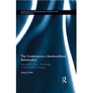 The Contemporary Literature-Music Relationship: Intermedia, Voice, Technology, Cross-Cultural Exchange