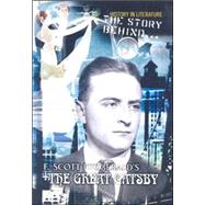The Story Behind F. Scott Fitzgerald's the Great Gatsby