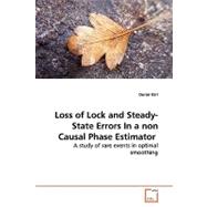 Loss of Lock and Steady-state Errors in a Non Causal Phase Estimator