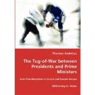 The Tug-of-War between Presidents and Prime Ministers