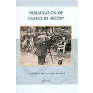 Mediatization of Politics in History