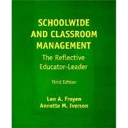 Schoolwide and Classroom Management : The Reflective Educator Leader