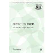 Rewriting Moses The Narrative Eclipse of the Text