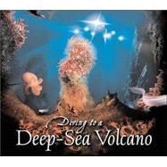 Diving to a Deep Sea Volcano