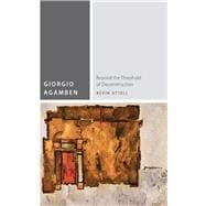 Giorgio Agamben Beyond the Threshold of Deconstruction