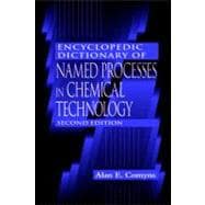 Encyclopedic Dictionary of Named Processes in Chemical Technology, Second Edition