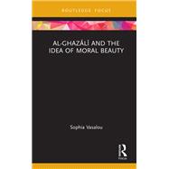 Al-Ghazali and the Idea of Moral Beauty