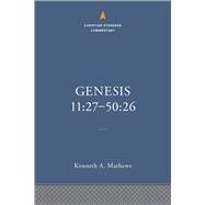 Genesis 11:27–50:26: The Christian Standard Commentary